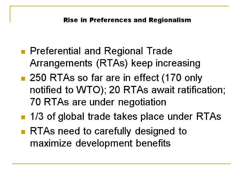 Rise in Preferences and Regionalism Preferential and Regional Trade Arrangements (RTAs) keep increasing 250